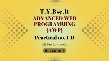 Advanced Web Programming Practical D iii | Test for vowels. | Step By Step Guide.