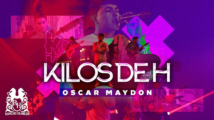Oscar Maydon - Kilos De H [En Vivo]