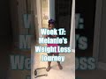 Week 17; Melanie’s Weight loss Journey