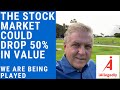 The Stock Market Could Drop 50% in Value - We Are Being Played