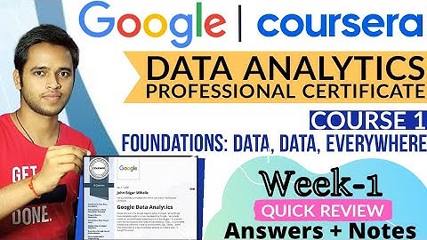 Google Data Analytics Answers  | Foundations: Data, Data, Everywhere | WEEK-1 Quick Review & Answers