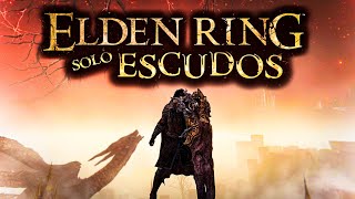 Elden Ring Pero Solo Uso Escudos