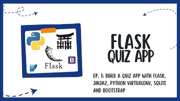 Flask Quiz App - Ep. 1: Build a Quiz App with Flask, Jinja2, Python VirtualEnv, SQLite and Bootstrap