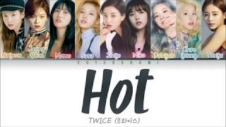 TWICE (트와이스) - Hot (Color Coded Lyrics) [HAN/ROM/ENG 가사]