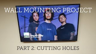 Wall Mounted TV Project Part 2: Cutting Holes by xKillerWolfx 4 views 7 months ago 18 minutes