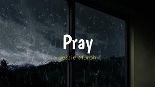 Pray - Jessie Murph ( Reverb - Lyrics - Slowed To Perfection )