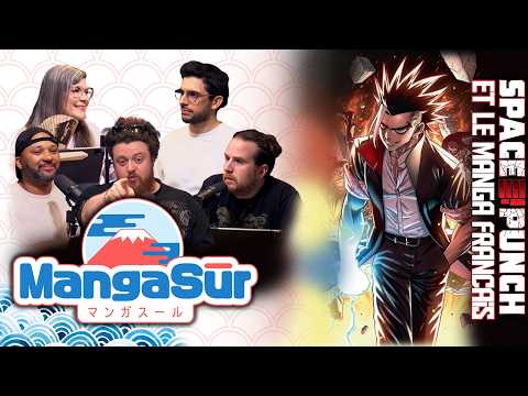 MANGA SÛR #63 : LE MANGA FRANCAIS TOUJOURS PLUS HAUT ?? ZD NOUS EN PARLE AVEC SPACE PUNCH !