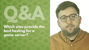 Which Sites Provide the Best Hosting for a Game Server? - Hyve Managed Hosting Q&A