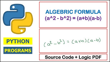 Python Program to Find algebra formulas (a2-b2) = (a+b)(a-b)