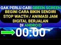 Cara Membuat Stop Watch Atau Animasi Jam Digital Berjalan Di Android