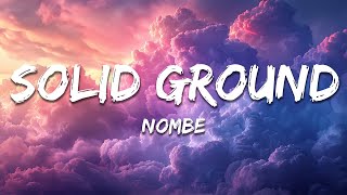 NoMBE- Solid Ground (Lyrics)