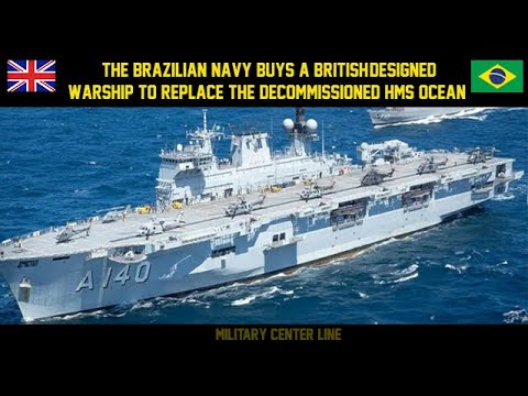 The Brazilian Navy Buys A British-designed Warship To Replace The Decommissioned HMS Ocean
