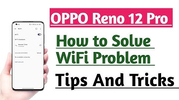 OPPO Reno 12 Pro 5g How to Solve WiFi Problem | WiFi Problem Fix Kare tips and tricks