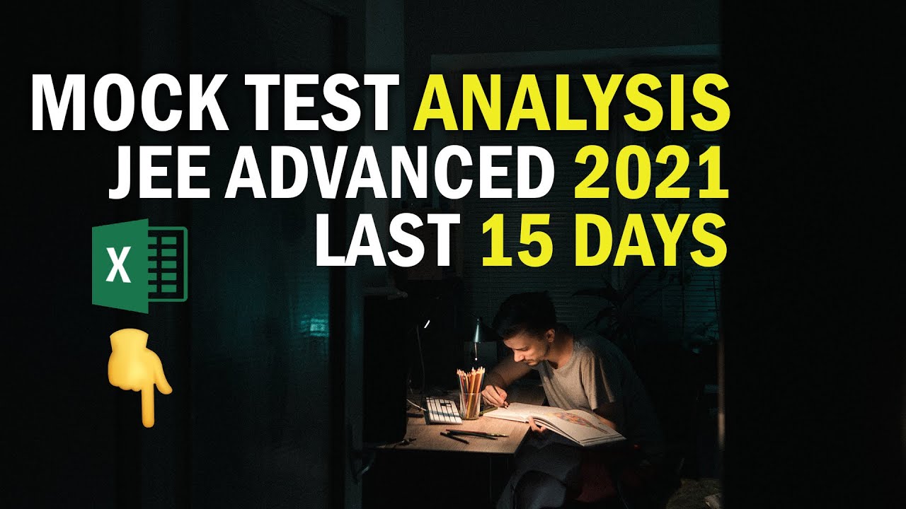 🔴 Mock Test Analysis | JEE Advanced 2021 | Last 15 Days Strategy by ...