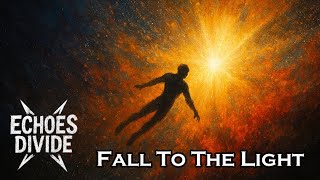 Fall To The Light - Echoes Divide
