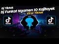 DJ FUNKOT NGAMEN 10 KAJITOYEK VIRAL TIK TOK TERBARU 2024!!