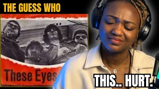 This Song Broke Me A Little… 😭 | The guess who - These eyes | FIRST REACTION