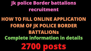 How to fill online Application form  of Jk police Border battalions |complete information in details