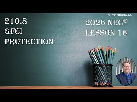 100 Days Of 2026 NEC Changes Day 16 210 8 GFCI Protection