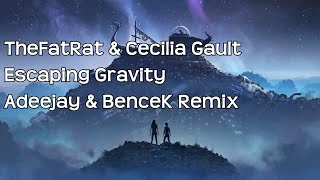 Thefatrat & Cecilia Gault - Escaping Gravity (Adeejay & Bencek Remix)