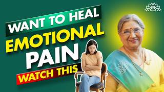 How To Overcome Emotional Pain Let Go Of Past Hurt Stop Suffering Dr Hansaji