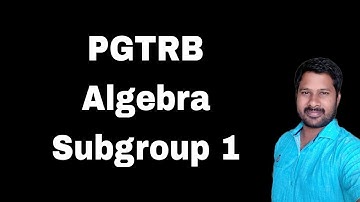 PgTrb Maths Algebra - Subgroup 1