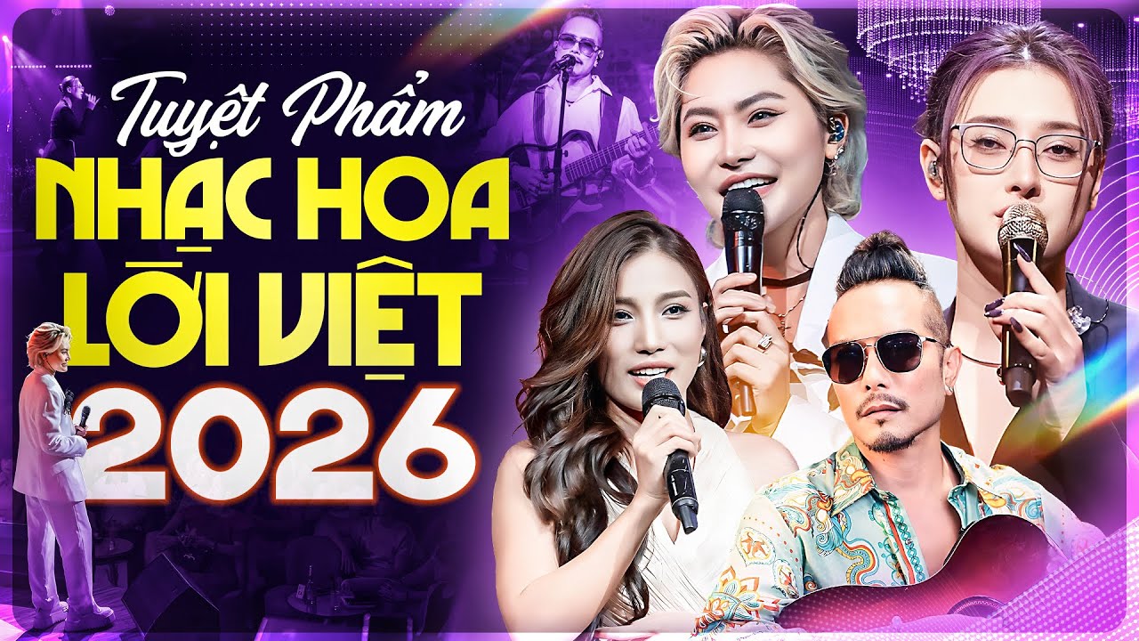 Tuyệt Phẩm Nhạc Hoa Lời Việt 2026 - Phương Phương Thảo, Jimmy Nguyễn, Vicky Nhung, Chu Thúy Quỳnh
