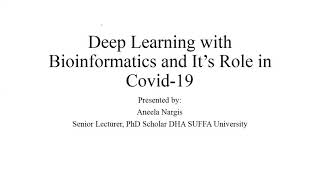 Technical Webinar: Overview of Deep Learning in Bioinformatics by Ms. Aneela Nargis (20th July 2020)