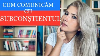 CUM COMUNIC CU SUBCONSTIENTUL ? | CONSTIENT VS. SUBCONSTIENT