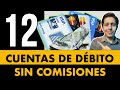 12 tarjetas de débito SIN COMISIOnES en México