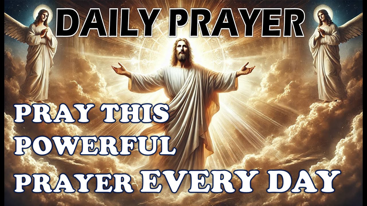 Daily Powerful Prayers for Every Believer | Blessed Morning Prayer To ...