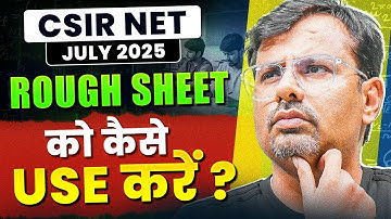 CSIR NET JULY 2025 | How to use rough sheet in CSIR NET exam Tips By GP Sir
