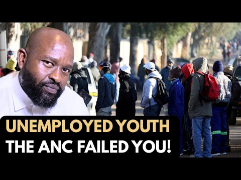 Unemployed Youth: The ANC failed you!
