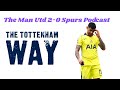 The Tottenham Way: The Man Utd 2-0 Spurs Podcast. Romero sees red & now it's a relegation scrap