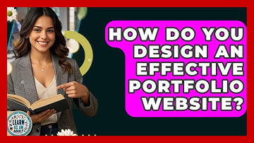How Do You Design An Effective Portfolio Website? - Learn As An Adult