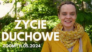 Życie duchowe (J 16, 25-28) | Inga Pozorska | Zoom - 11.05.2024