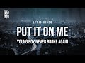 Young Boy Never Broke Again - Put It On Me | Lyrics