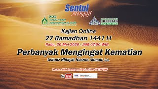 Perbanyaklah Mengingat Kematian - Ustadz Hidayat Nasrun Ahmad, Lc.