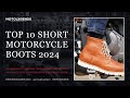 Top 10 short motorcycle boots 2024