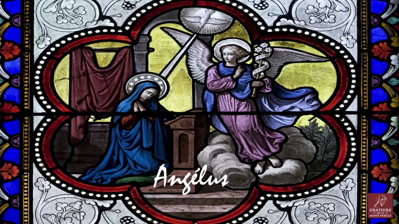 Angélus à prier 3 fois par jour : 7 h / 12 h / 19 h