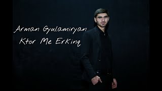 Arman Gyulamiryan-Ktor Me Erkinq/Արման Գյուլամիրյան-Կտոր մը երկինք