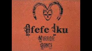 Afefe Iku - Mirror Dance
