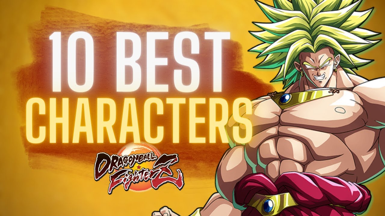 10 Best Characters in Dragon Ball FighterZ YouTube