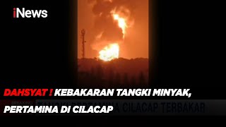 Tangki Kilang Pertamina Cilacap Terbakar, Ini Kondisinya Part 03 #BreakingNews 13/11