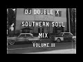 Southern Soul Mix Volume III