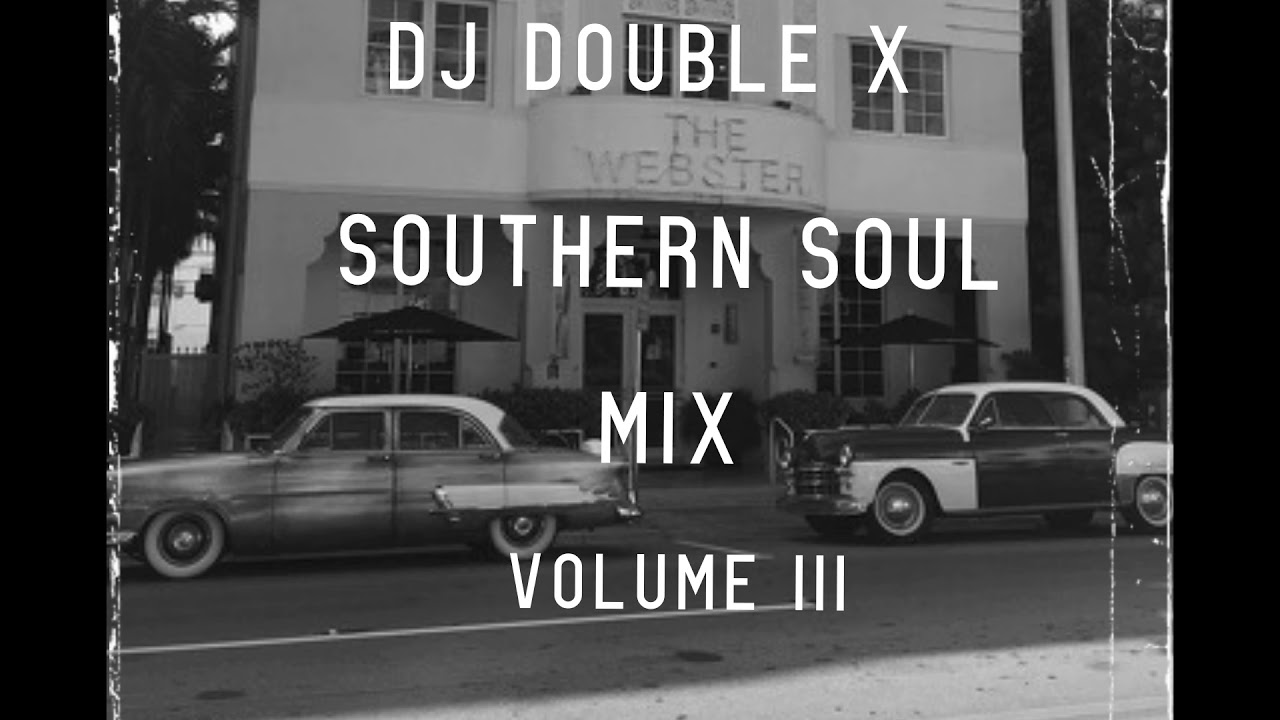 Southern Soul Mix Volume III YouTube