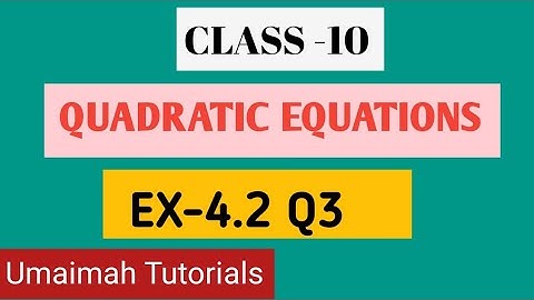 Class-10||Ex-4.2 Question 3 ||Quadratic Equations  ||chapter-4 ||