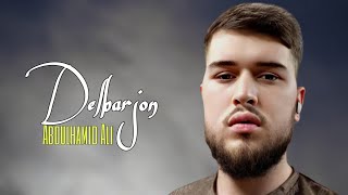 Abdulhamid Ali - Delbarjon ( Official Music Video )