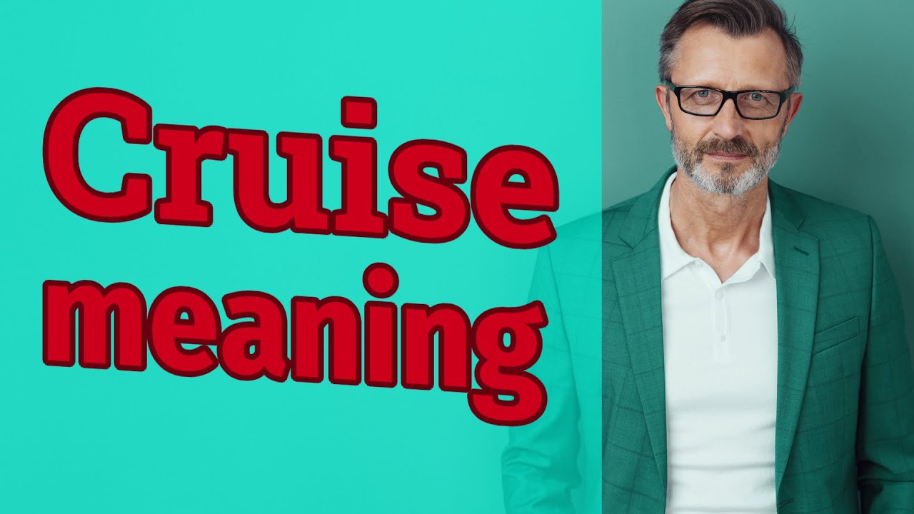 Cruise Meaning Of Cruise YouTube