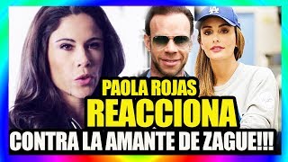 Paola Rojas REACCIONA contra Paulina Garcia por que Filtró VIDEO de ZAGUE
